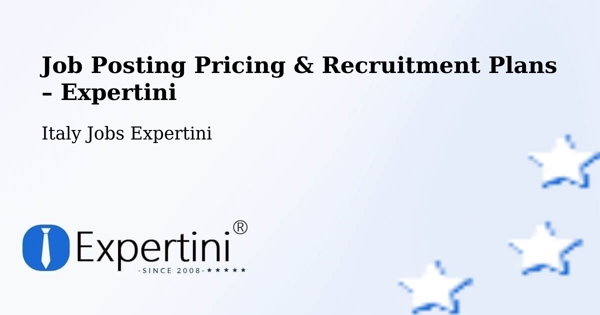 Job Posting Pricing & Recruitment Plans – Alberobello - Alberobello, Italy Jobs Expertini
